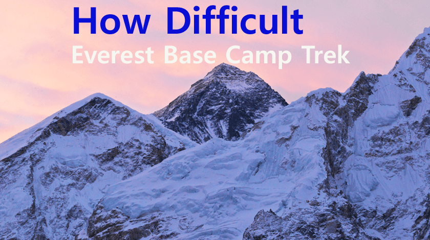 How Difficult is the Everest Base Camp Trek