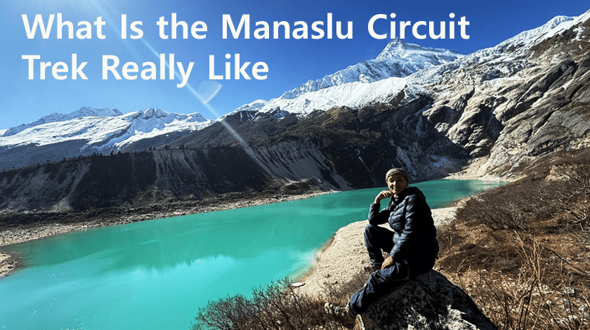 What-Is-the-Manaslu-Circuit What Is the Manaslu Circuit Trek Really Like